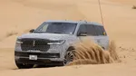 The All-New Lincoln Navigator is Built for UAE Heat and Sand