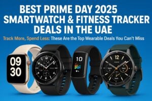 Best Prime Day 2025 Smartwatch & Fitness Tracker Deals in the UAE