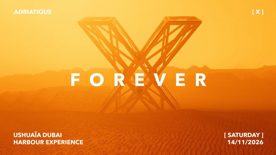 Adriatique Presents X returns to Ushuaïa Dubai Harbour on 14 November