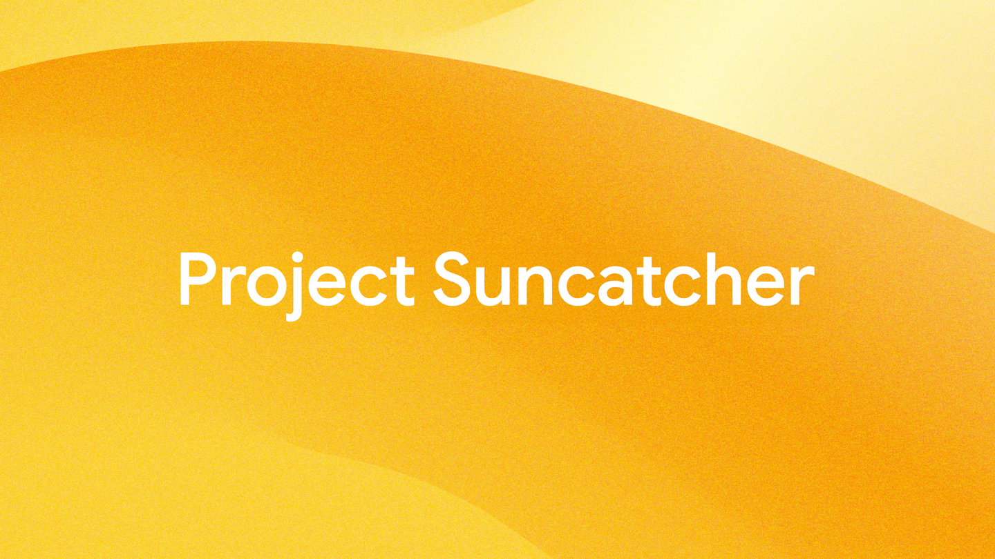 Google will test AI chips in space with Project Suncatcher
